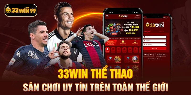 Tại sao nên chọn Cá cược thể thao 33Win99?