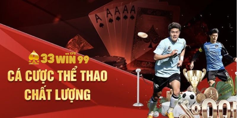 Cách tham gia Cá cược thể thao 33Win99