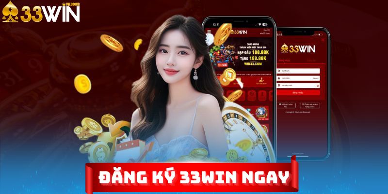 Đăng ký 33Win99 và Tại sao nó quan trọng?